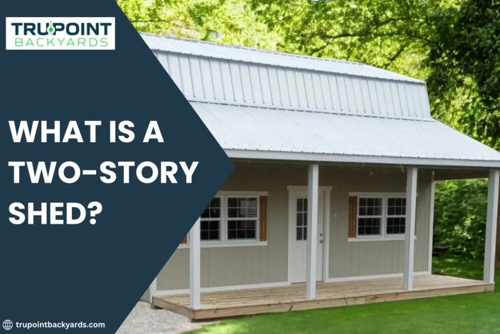 What Is a Two-Story Shed?