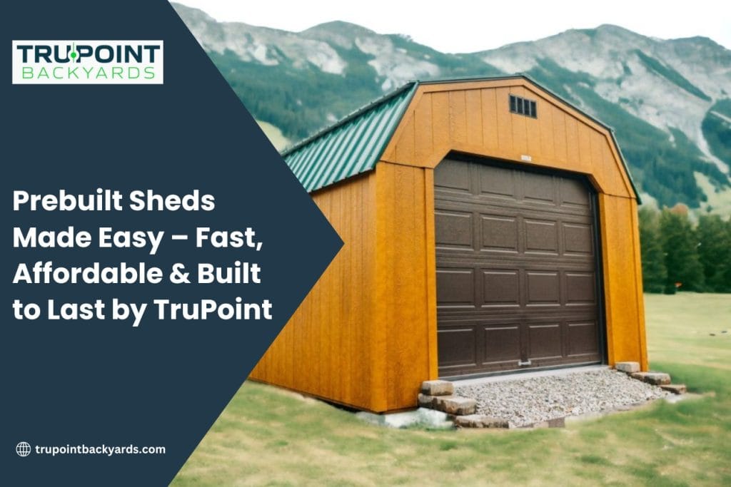 Prebuilt Sheds Made Easy